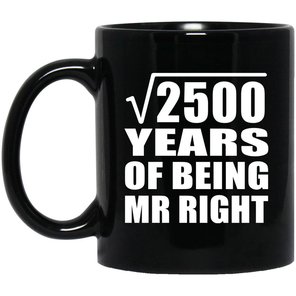 50th Anniversary Square Root of 2500 Years of Being Mr Right - 11oz Coffee Mug Black