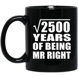 50th Anniversary Square Root of 2500 Years of Being Mr Right - 11oz Coffee Mug Black