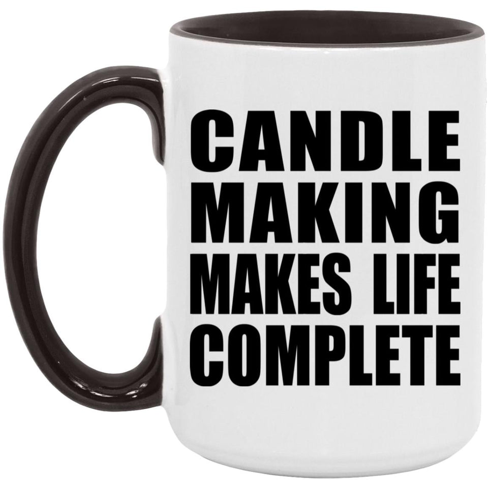 Candle Making Makes Life Complete - 15oz Accent Mug Black