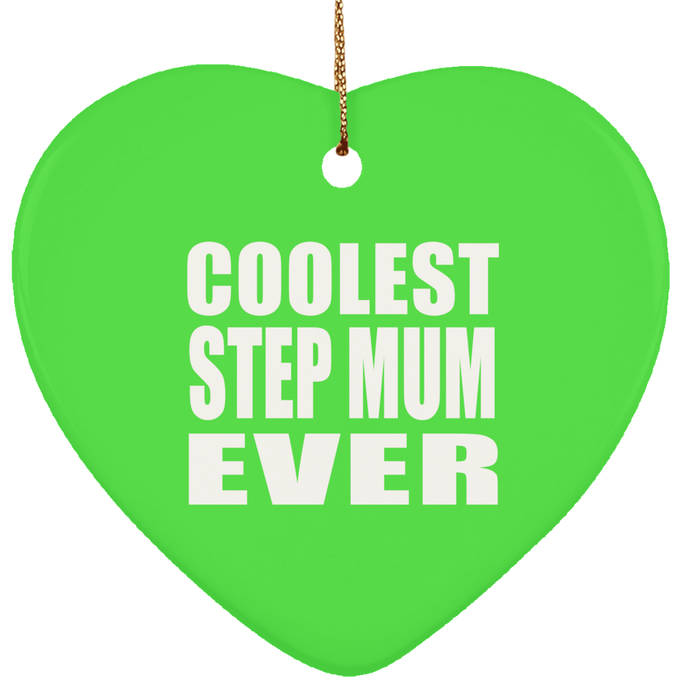 Coolest Step Mum Ever - Heart Ornament