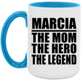 Marcia The Mom The Hero The Legend - 15oz Accent Mug Blue