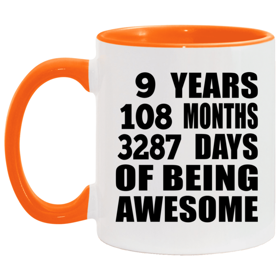 9th Birthday 9 Years 108 Months 3287 Days Of Awesome - 11oz Accent Mug Orange