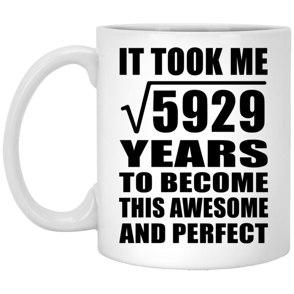 77th Birthday Took Square Root of 5929 Years To Awesome - 11oz Coffee Mug