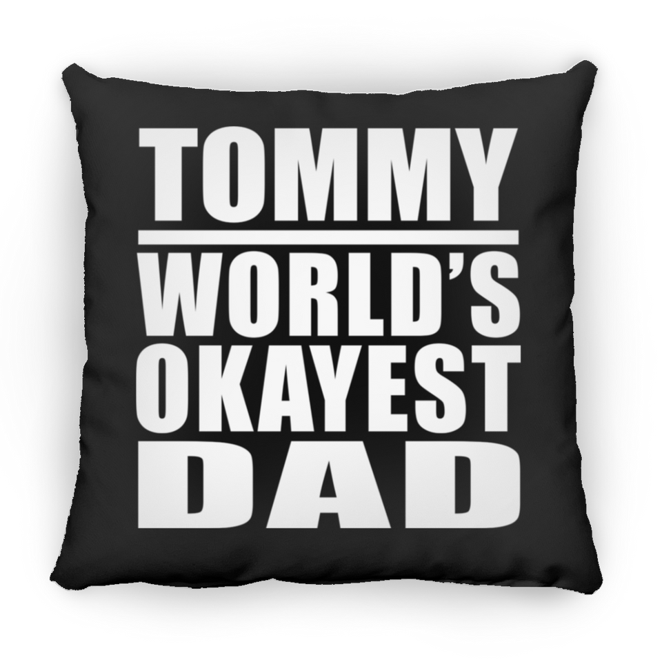 Tommy World's Okayest Dad - Throw Pillow Black