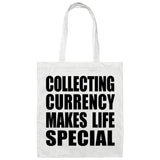 Collecting Currency Makes Life Special - Tote Bag White