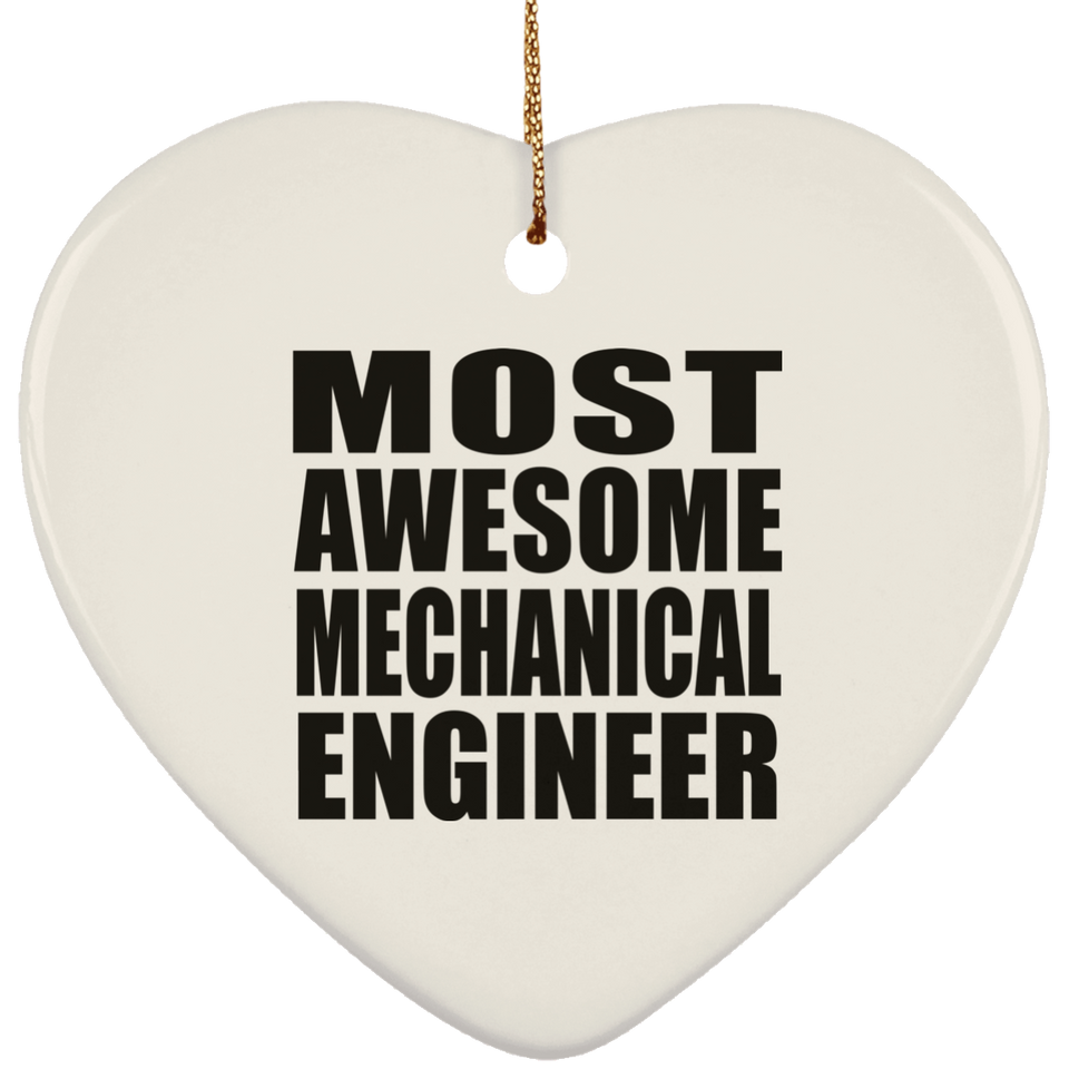 Most Awesome Mechanical Engineer - Heart Ornament