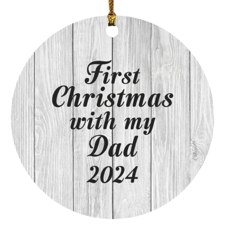 First Christmas With My Dad 2024 - Circle Ornament F