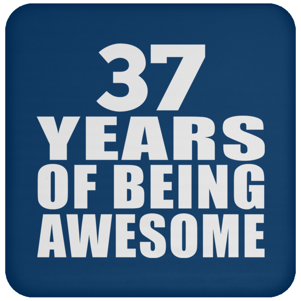 37th Birthday 37 Years Of Being Awesome - Drink Coaster