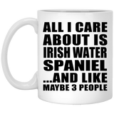 All I Care About Is Irish Water Spaniel - 11 Oz Coffee Mug