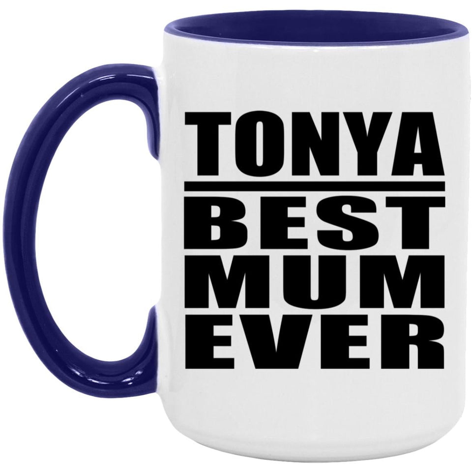 Tonya Best Mum Ever - 15oz Accent Mug Purple