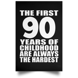First 90 Years of Childhood Are The Hardest - Poster Portrait