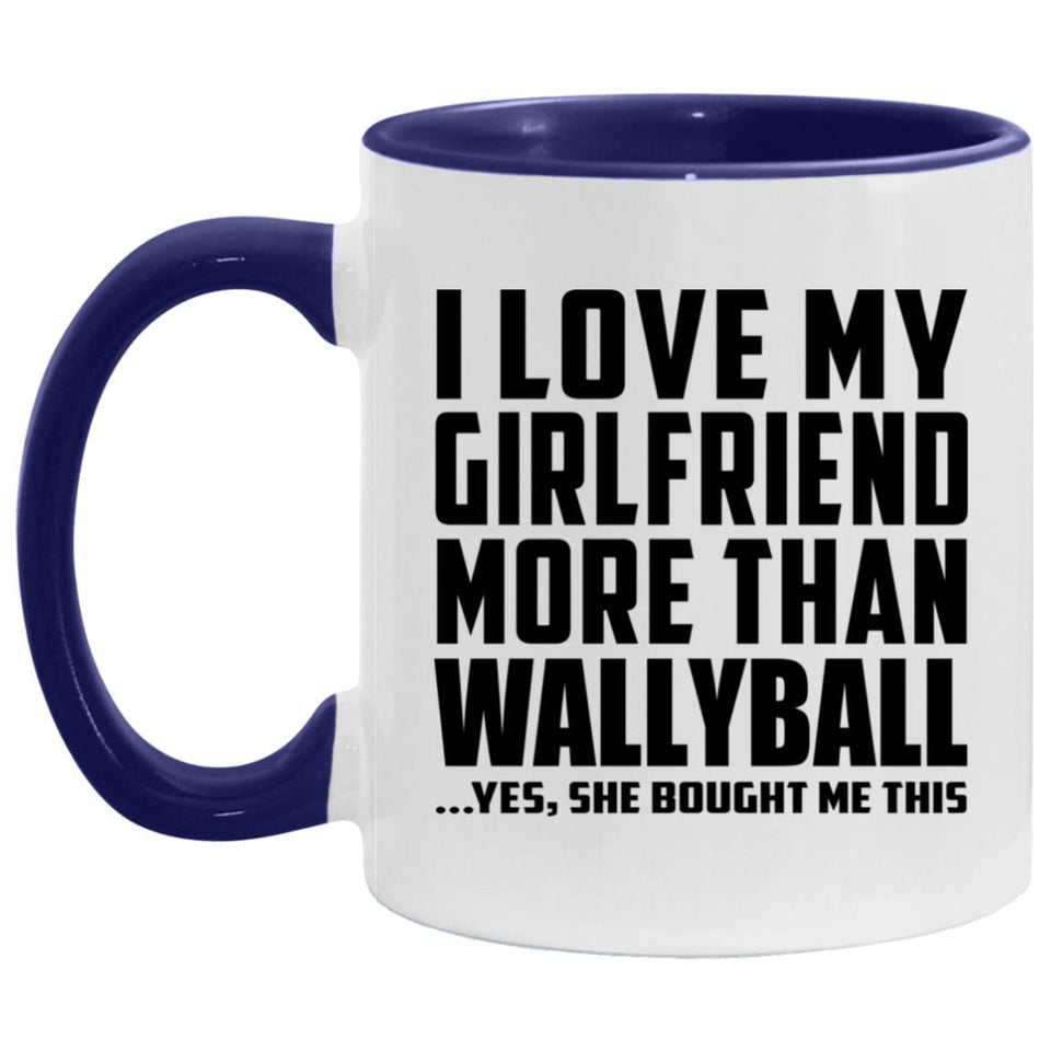 I Love My Girlfriend More Than Wallyball - 11oz Accent Mug Purple
