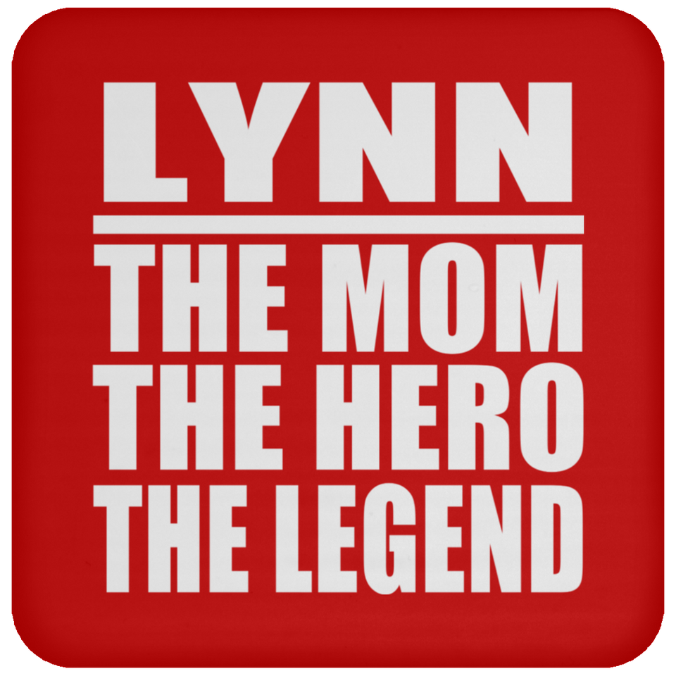 Lynn The Mom The Hero The Legend - Drink Coaster