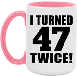 94th Birthday I Turned 47 Twice - 15oz Accent Mug Pink