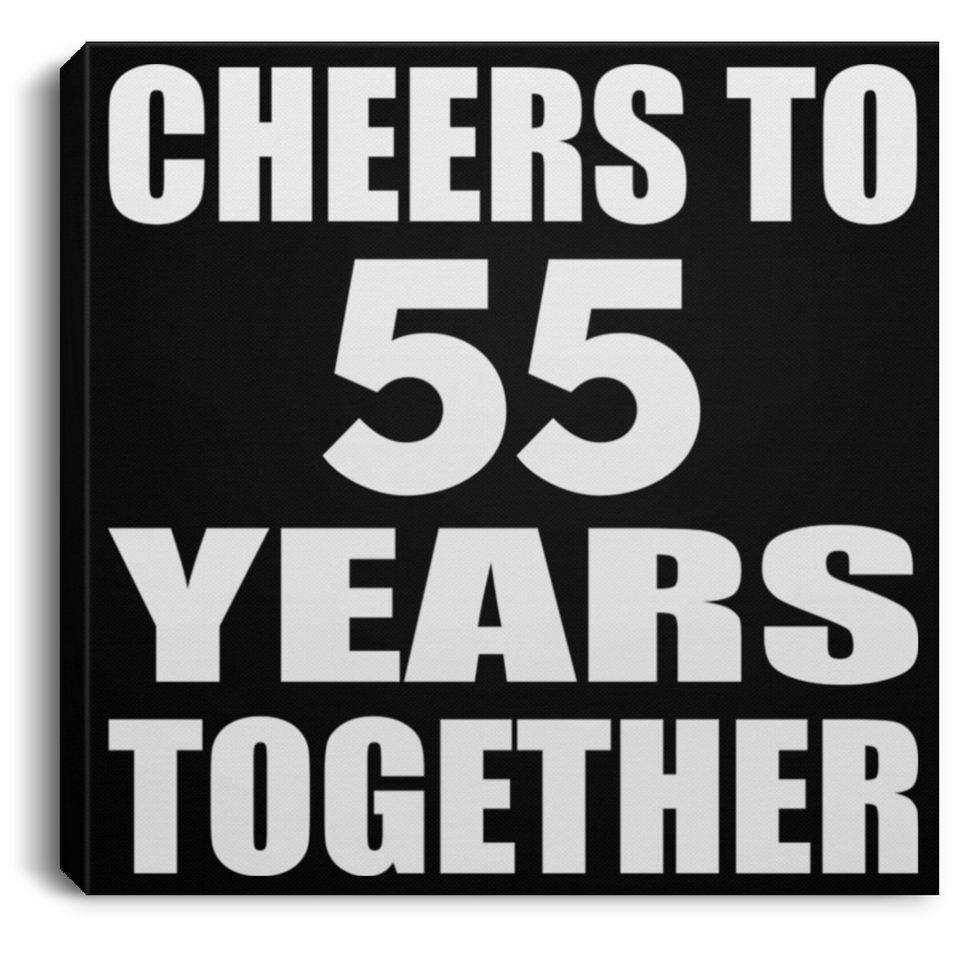55th Anniversary Cheers To 55 Years Together - Canvas Square
