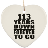113th Anniversary 113 Years Down Forever to Go - Heart Ornament