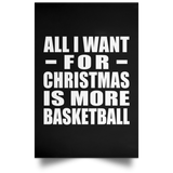 All I Want For Christmas Is More Basketball - Poster Portrait
