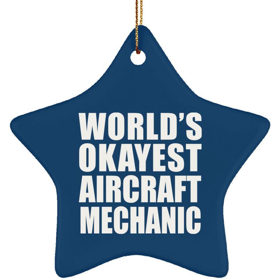 World's Okayest Aircraft Mechanic - Star Ornament