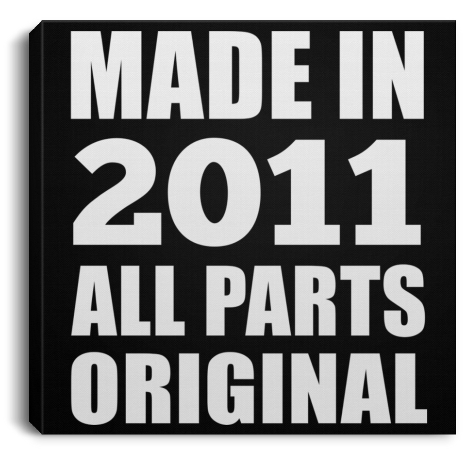 13th Birthday Made in 2011 All Parts Original - Canvas Square