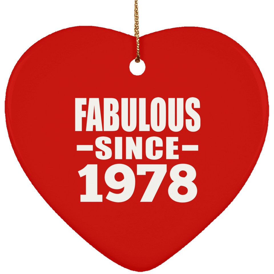 46th Birthday Fabulous Since 1978 - Heart Ornament