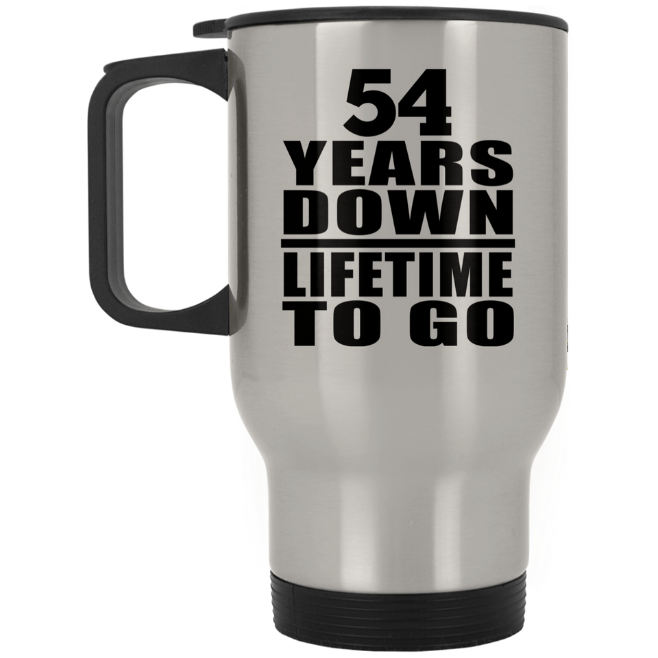 54th Anniversary 54 Years Down Lifetime To Go - Silver Travel Mug