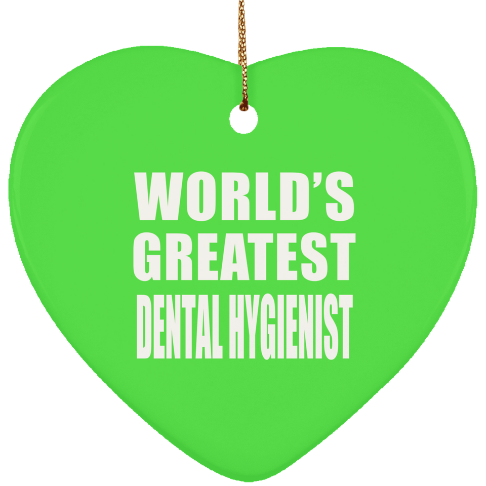 World's Greatest Dental Hygienist - Heart Ornament