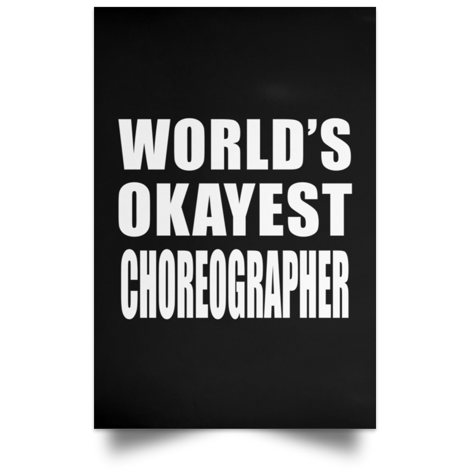World's Okayest Choreographer - Poster Portrait