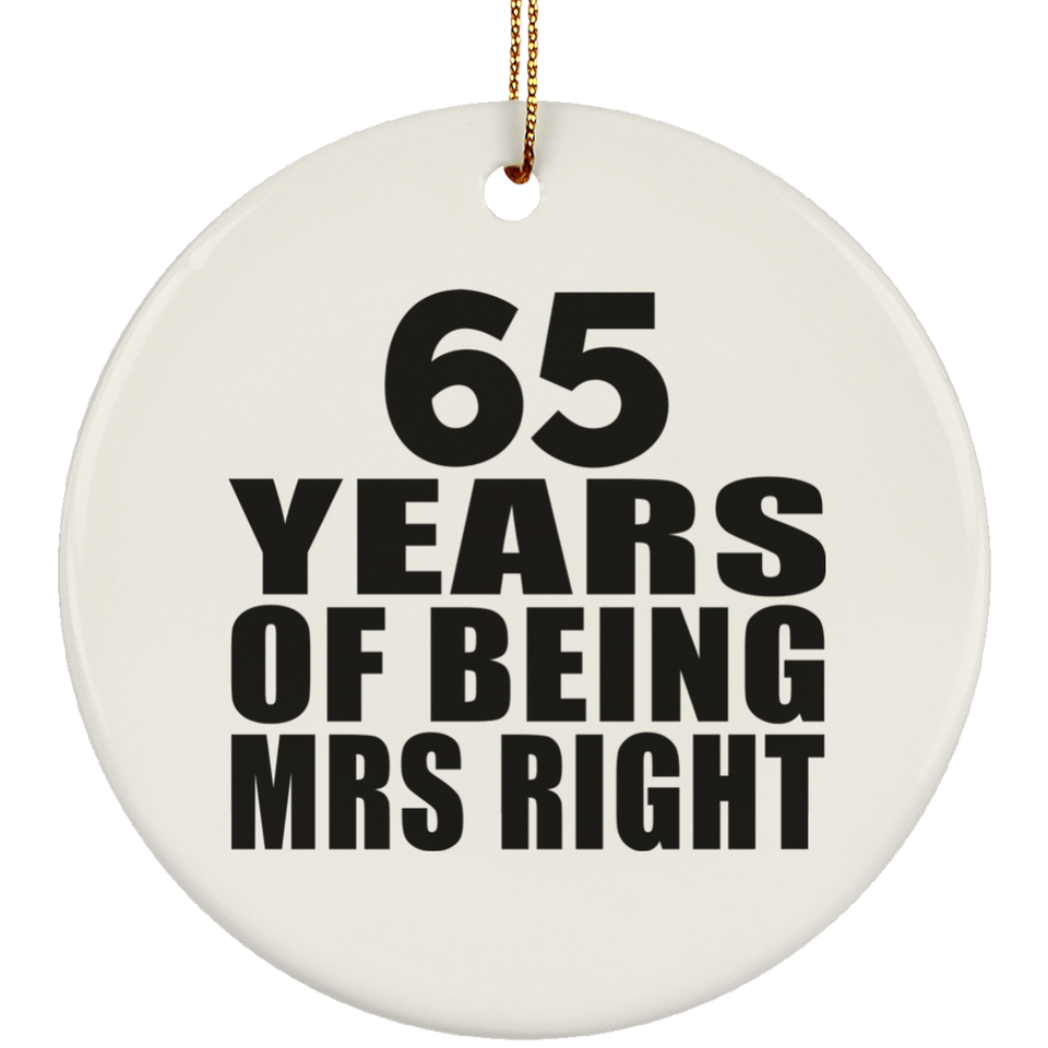 65th Anniversary 65 Years Of Being Mrs Right - Circle Ornament