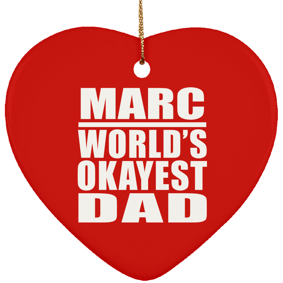 Marc World's Okayest Dad - Heart Ornament