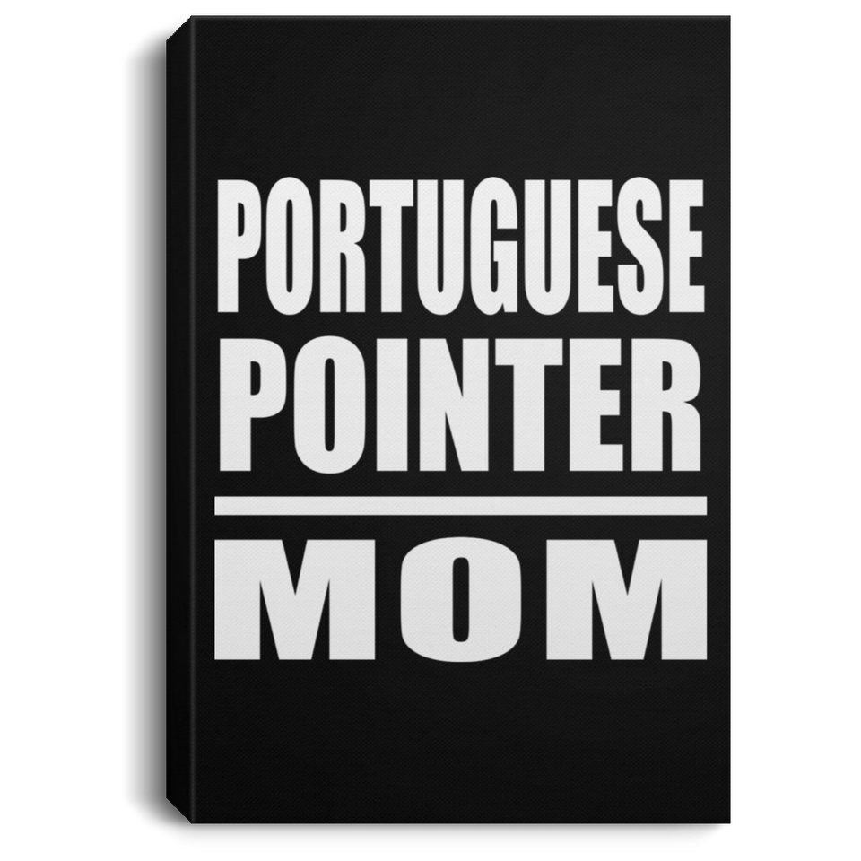 Portuguese Pointer Mom - Canvas Portrait