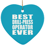 Best Drill-Press Operator Ever - Heart Ornament
