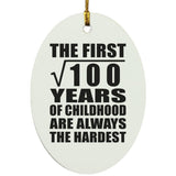 10th Birthday Square Root of 100 Years of Childhood - Oval Ornament