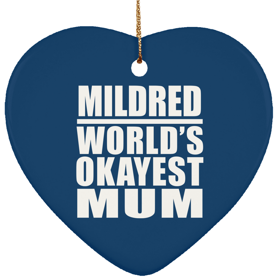 Mildred World's Okayest Mum - Heart Ornament