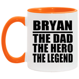 Bryan The Dad The Hero The Legend - 11oz Accent Mug Orange
