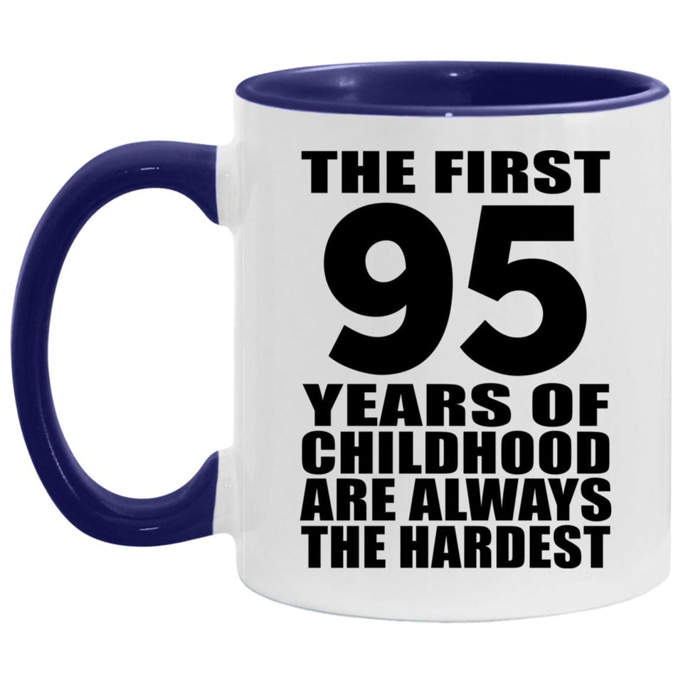 95th Birthday First 95 Years of Childhood Are The Hardest - 11oz Accent Mug Purple