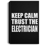 Keep Calm and Trust The Electrician - Canvas Portrait