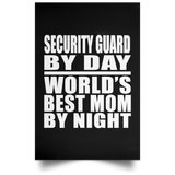 Security Guard By Day World's Best Mom By Night - Poster Portrait