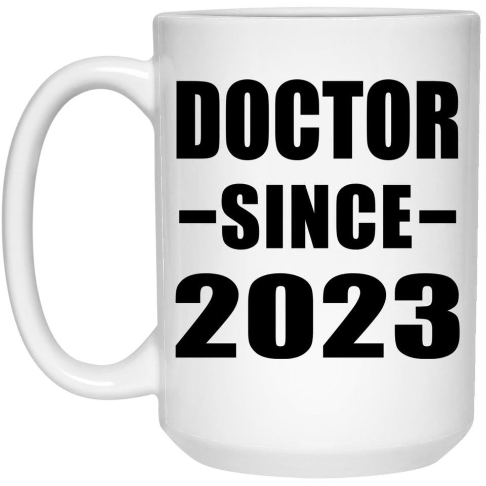 Doctor Since 2023 - 15oz Coffee Mug