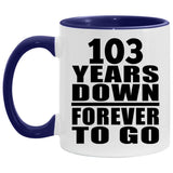 103rd Anniversary 103 Years Down Forever to Go - 11oz Accent Mug Purple
