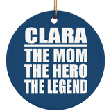 Clara The Mom The Hero The Legend - Circle Ornament