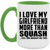 I Love My Girlfriend More Than Squash - 15oz Accent Mug Green