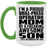 Proud Drill-Press Operator Mom Of Awesome Son - 15oz Accent Mug Green