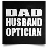 Dad Husband Optician - Poster Square