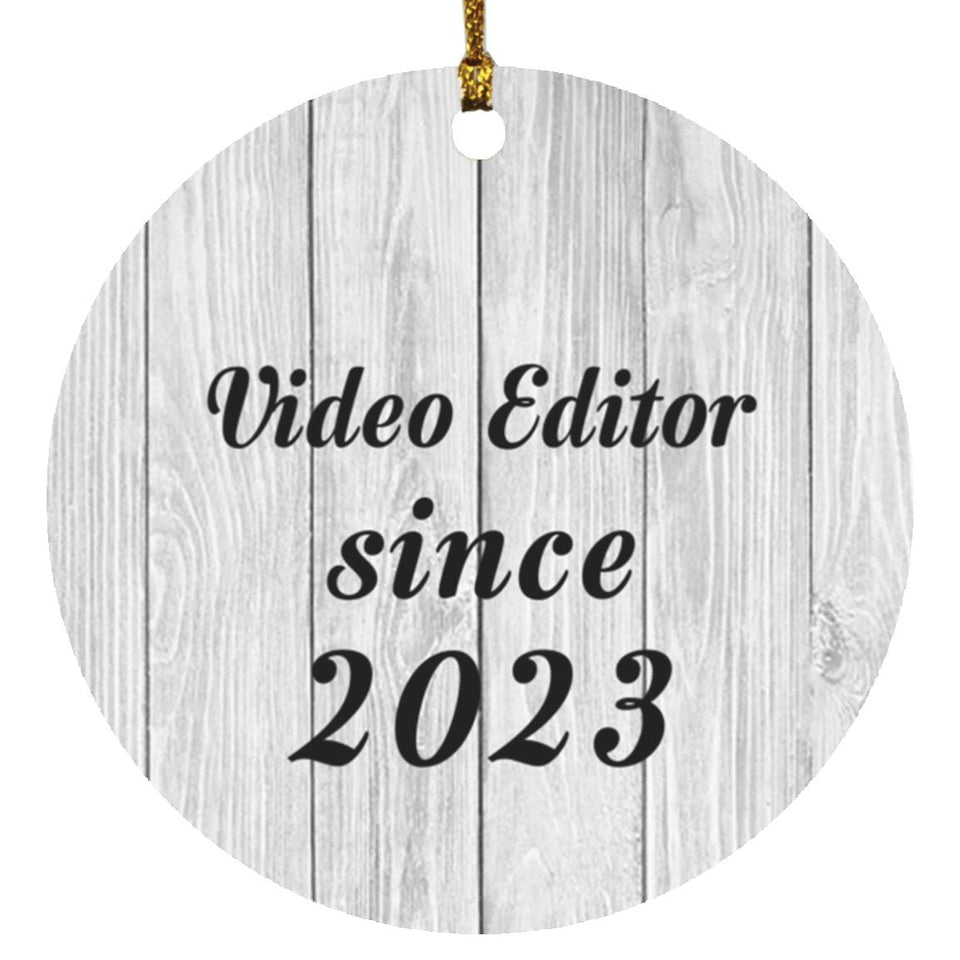Video Editor Since 2023 - Circle Ornament F