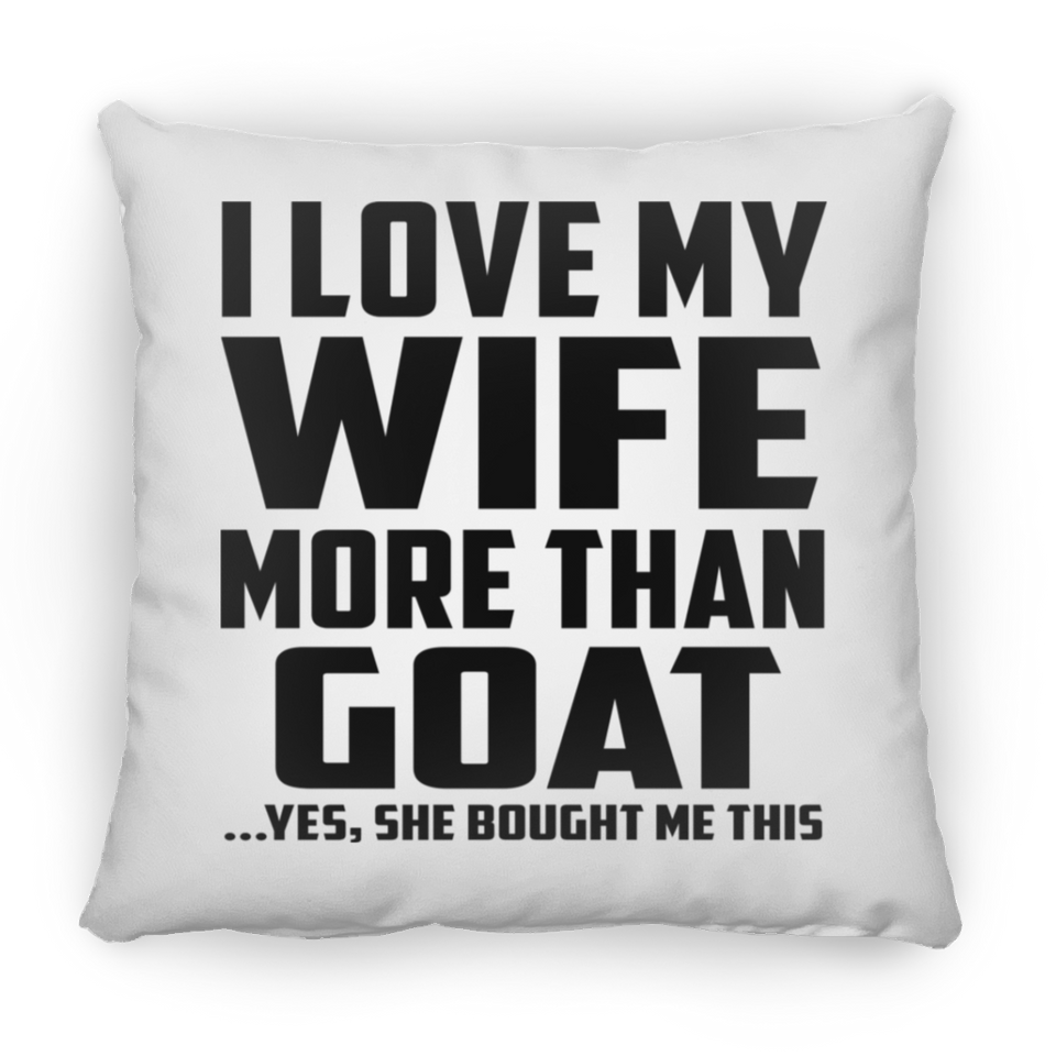 I Love My Wife More Than Goat - Throw Pillow