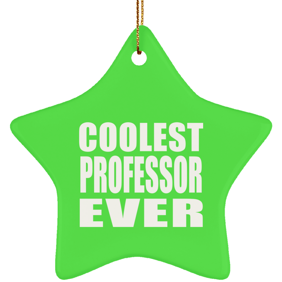 Coolest Professor Ever - Star Ornament