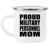 Proud Military Personnel Mom - 12oz Camping Mug