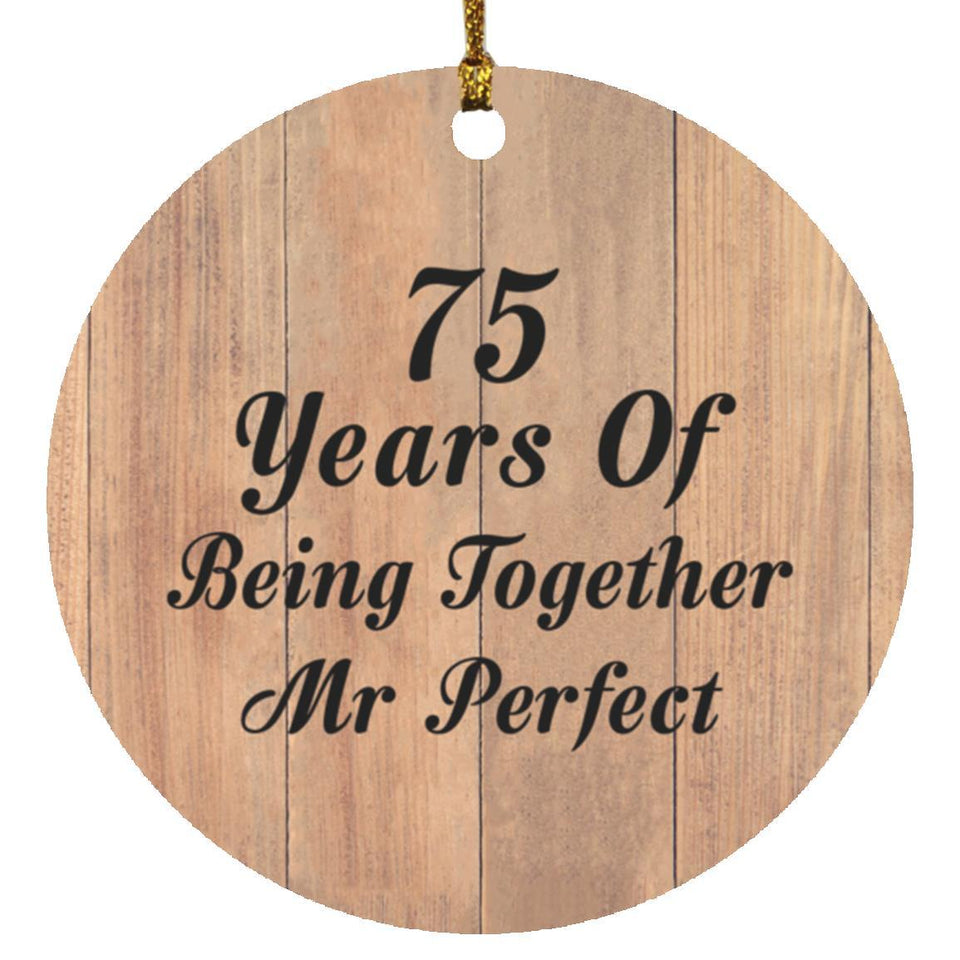 75th Anniversary 75 Years Of Being Mr Perfect - Circle Ornament C