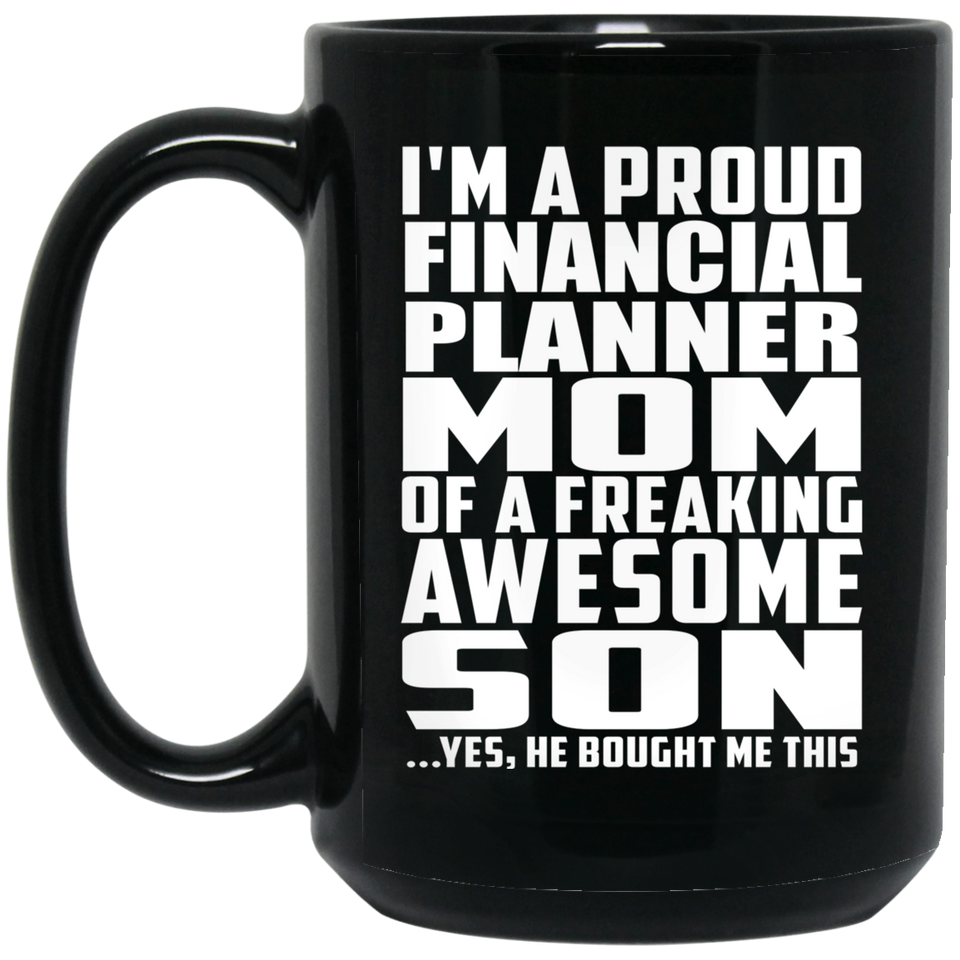 Proud Financial Planner Mom Of Awesome Son - 15 Oz Coffee Mug Black
