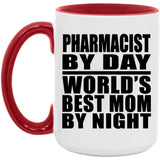 Pharmacist By Day World's Best Mom By Night - 15oz Accent Mug Red